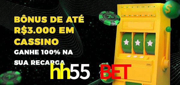 hh55 bet melhor bônus de depósito
